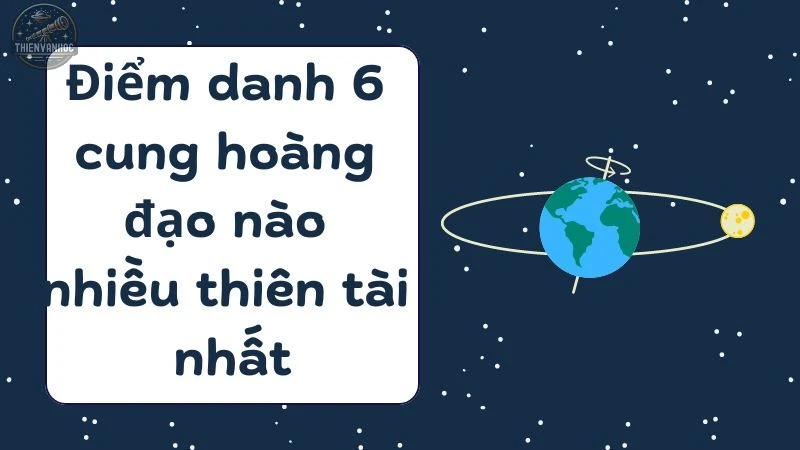 Điểm danh 6 cung hoàng đạo nào nhiều thiên tài nhất