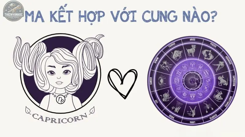 Cung Ma Kết hợp với cung nào trong tình yêu và công việc?