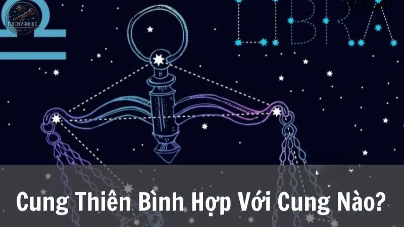 Tìm hiểu cung Thiên Bình hợp với cung nào trong tình yêu!