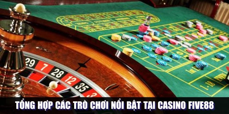 Các thể loại game casino nổi bật tại Five88