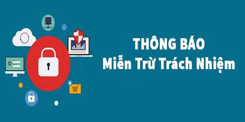  Quy định miễn trừ trách nhiệm đảm bảo cá độ an toàn tại nhà cái