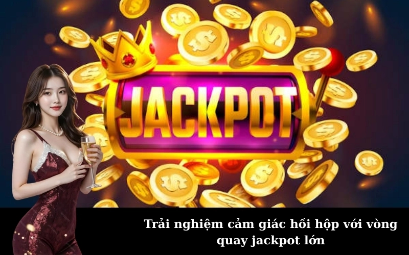 Jackpot là gì? Sức hấp dẫn không thể chối từ