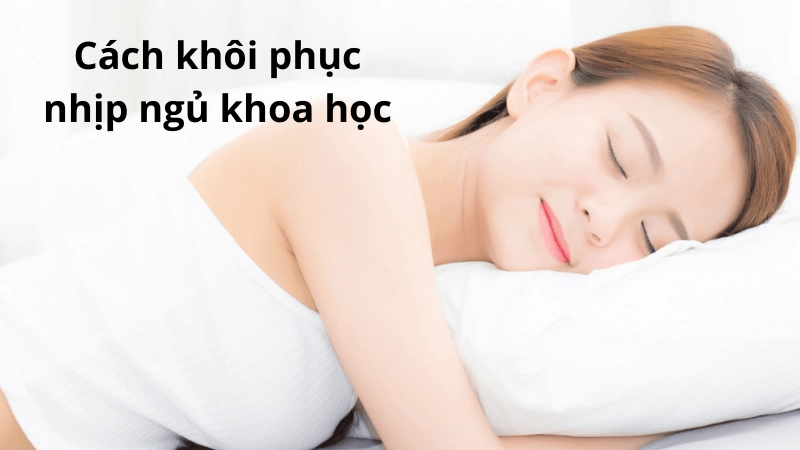 Cách khôi phục nhịp ngủ khoa học