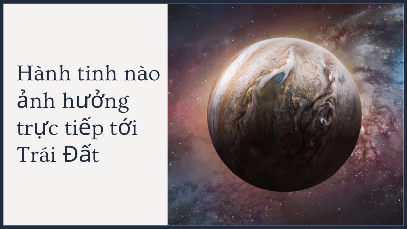 Sao mộc hành tinh lớn nhất che chở cho trái đất