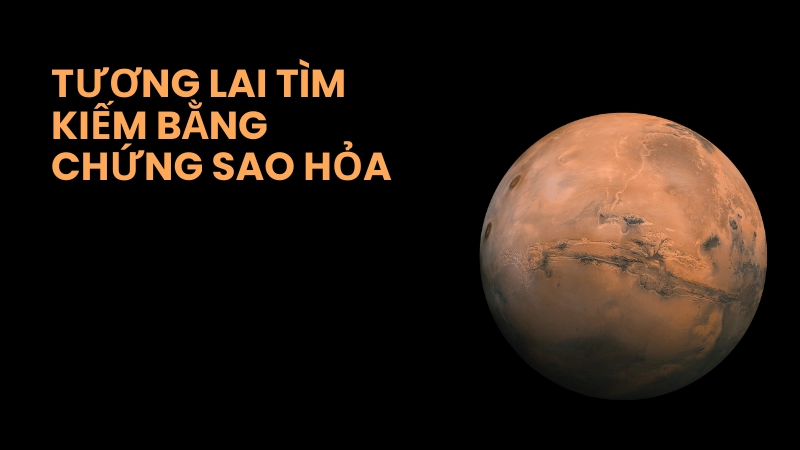 Tương lai các sứ mệnh trả lời việc sao Hỏa có sự sống không