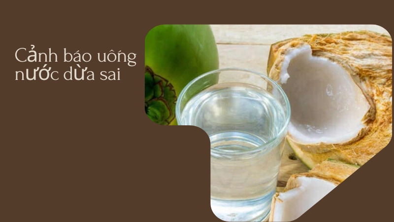 Cảnh báo uống nước dừa sai cách gây nguy hiểm