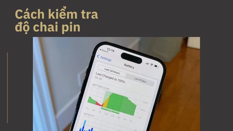 Kinh nghiệm kiểm tra độ chai pin thực tế