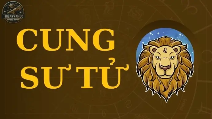 Bí mật về cung Sư Tử - Tính cách, tình yêu và sự nghiệp