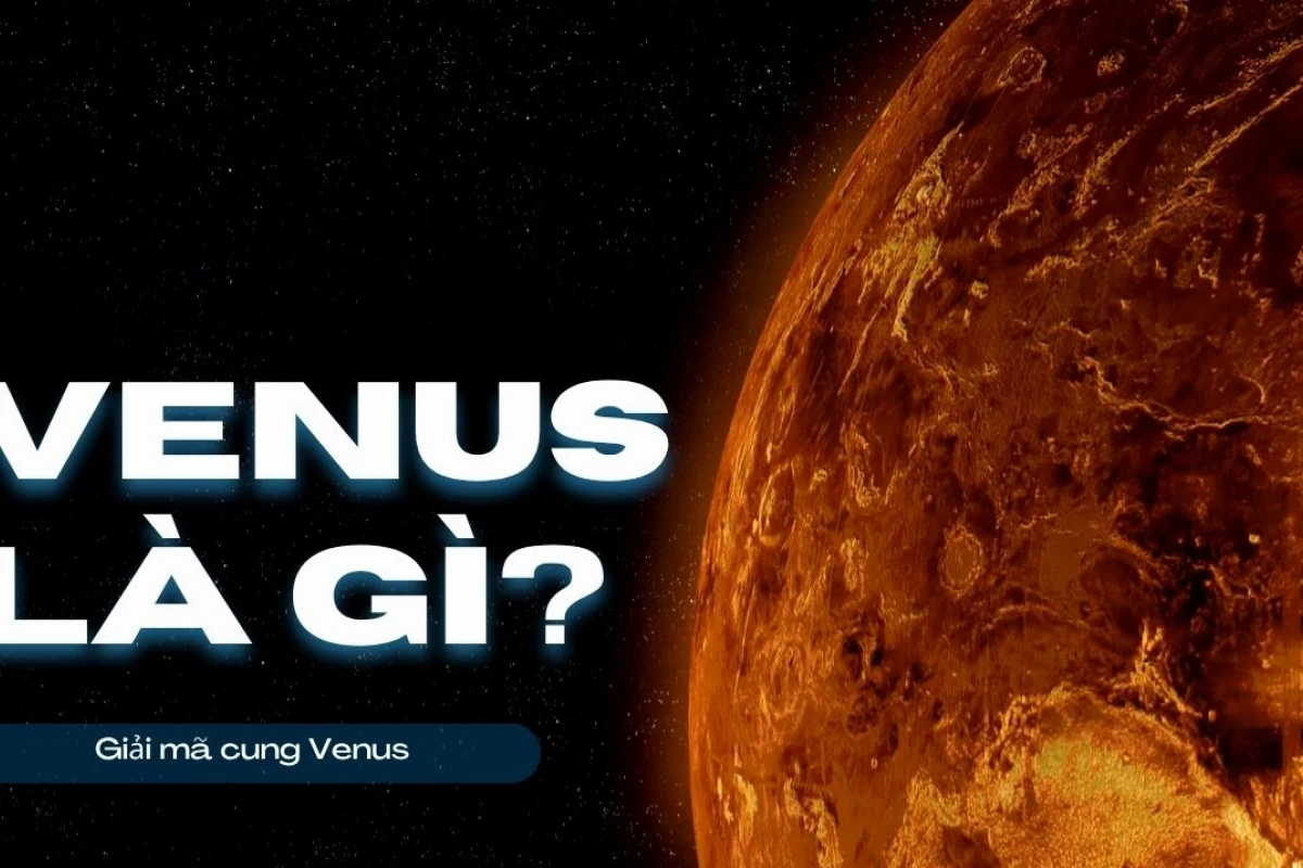 Sao Venus là gì? Giải mã ý nghĩa Sao Kim trong bản đồ sao