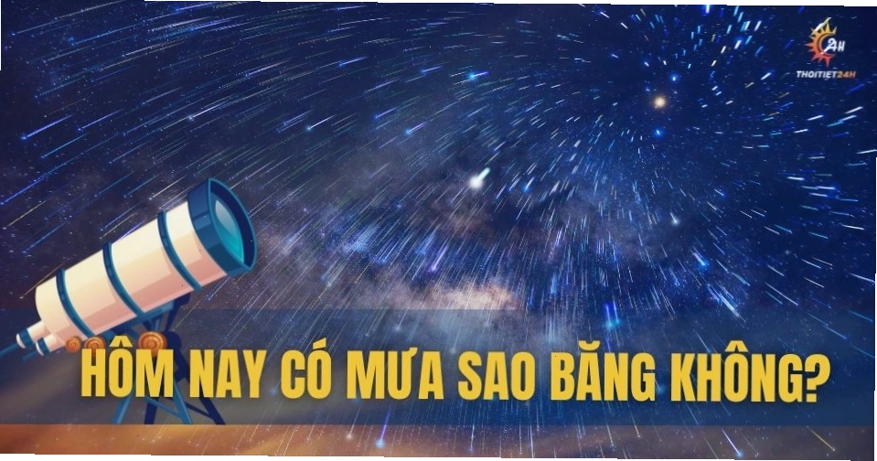 Chuẩn bị kỹ lưỡng để săn mưa sao băng