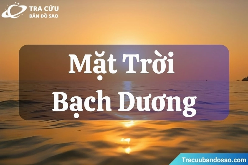 Mặt Trời Bạch Dương: Khám phá năng lượng Tiên phong và cá tính độc đáo