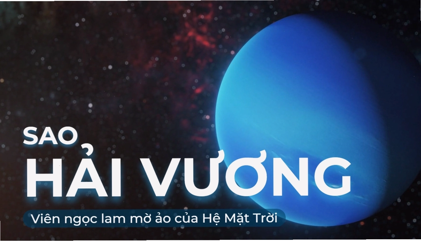 Sao Hải Vương với màu xanh đậm và các cơn bão khí quyển