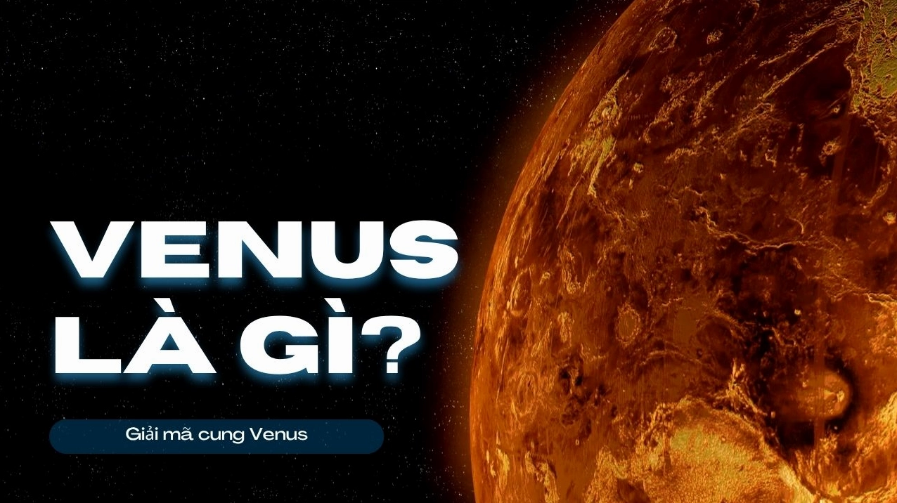 Sao Venus là gì? Giải mã ý nghĩa Sao Kim trong bản đồ sao