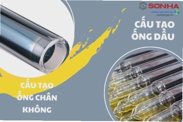 So sánh cấu tạo Thái Dương Năng ống chân không và ống dầu