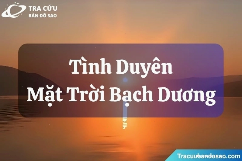 Tình duyên của người có Mặt Trời ở cung Bạch Dương