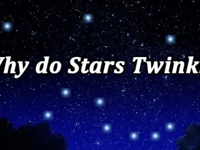 Tại sao các ngôi sao lấp lánh trên bầu trời đêm?