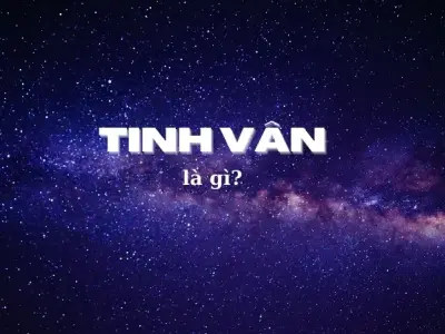 Khám phá tinh vân là gì? Quá trình hình thành tinh vân