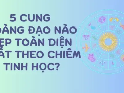 5 cung hoàng đạo nào đẹp toàn diện nhất theo chiêm tinh học?