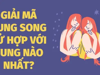 Giải mã cung Song Tử hợp với cung nào nhất?