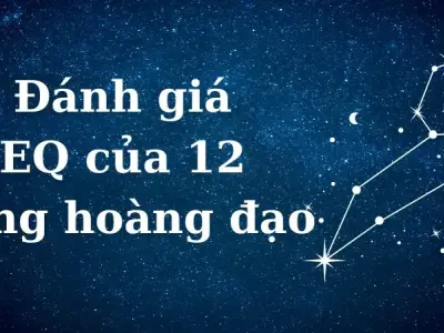Đánh giá EQ của 12 cung hoàng đạo để hiểu rõ hơn về bản thân