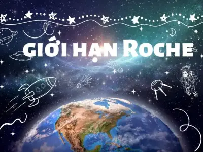 Tìm hiểu về giới hạn Roche và vai trò trong vũ trụ