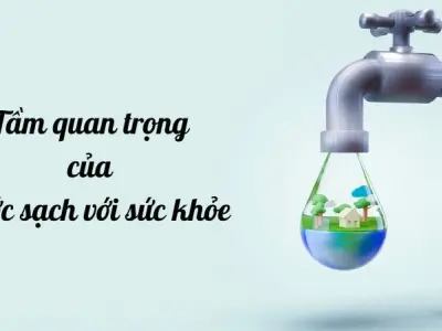 Nước sạch – Nền tảng vàng cho một tương lai bền vững