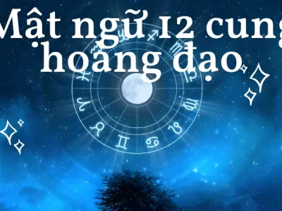 Khám phá mật ngữ 12 cung hoàng đạo- Những bí ẩn chưa từng kể