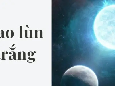 Sao lùn trắng là gì mà khiến giới thiên văn kinh ngạc