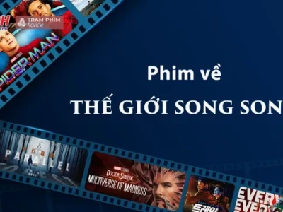 Khám Phá Thú Vị Về Phim Đa Vũ Trụ, Thuyết Đa Chiều