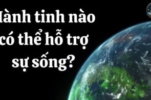 Những hành tinh nào có thể hỗ trợ sự sống?