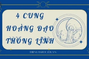 Khám phá 4 cung hoàng đạo thống lĩnh đầy quyền lực