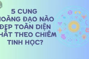 5 cung hoàng đạo nào đẹp toàn diện nhất theo chiêm tinh học?