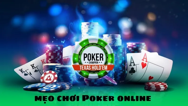 5 mẹo chơi Poker online mà chưa ai nói cho bạn biết